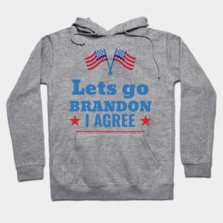 Lets Go Brandon I Agree Hoodie